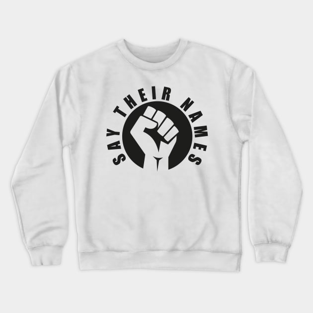 say their names : black lives matter Crewneck Sweatshirt by teesvira